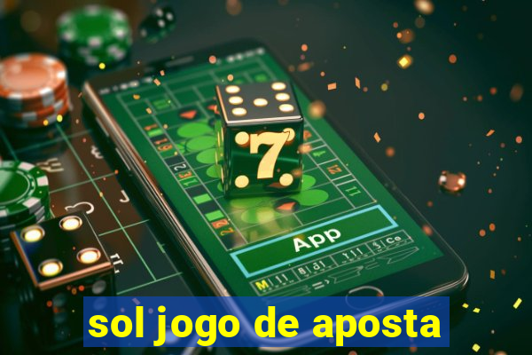 sol jogo de aposta